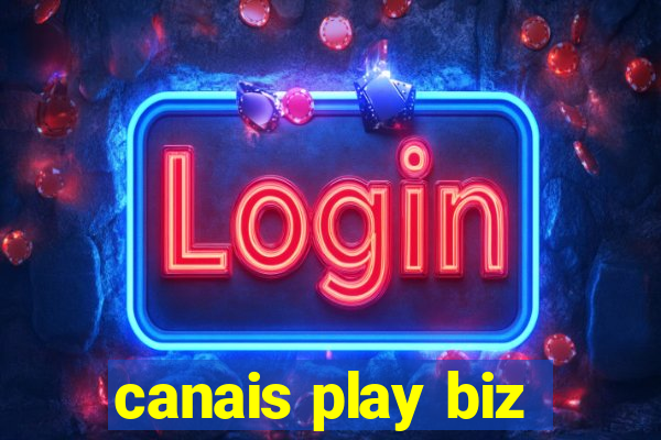 canais play biz